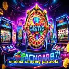 cinema shoping paralela